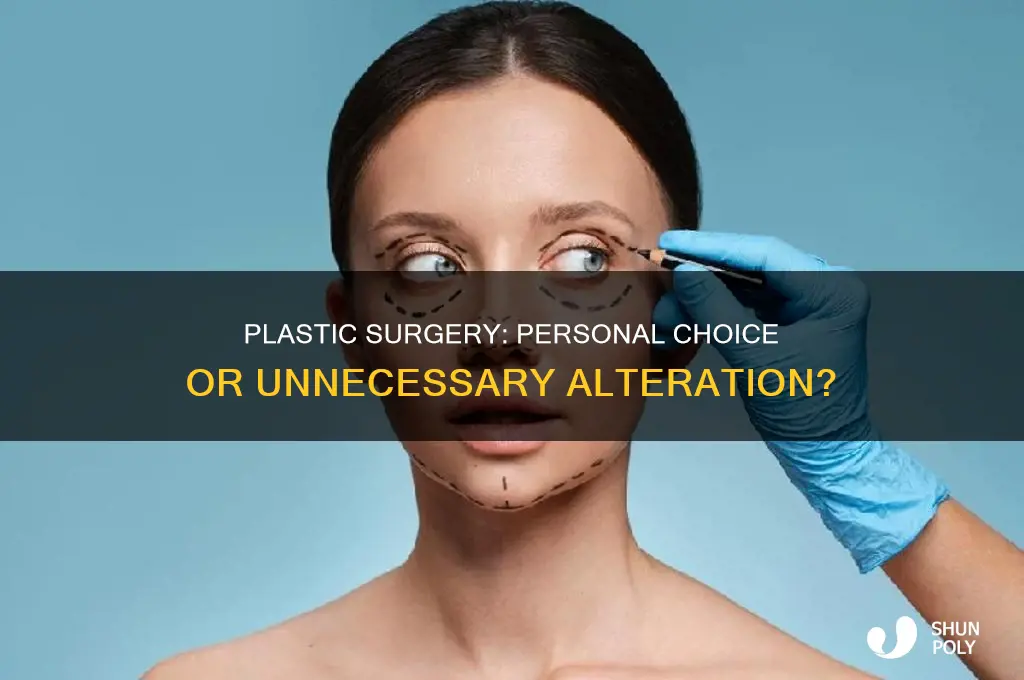 are you against plastic surgery