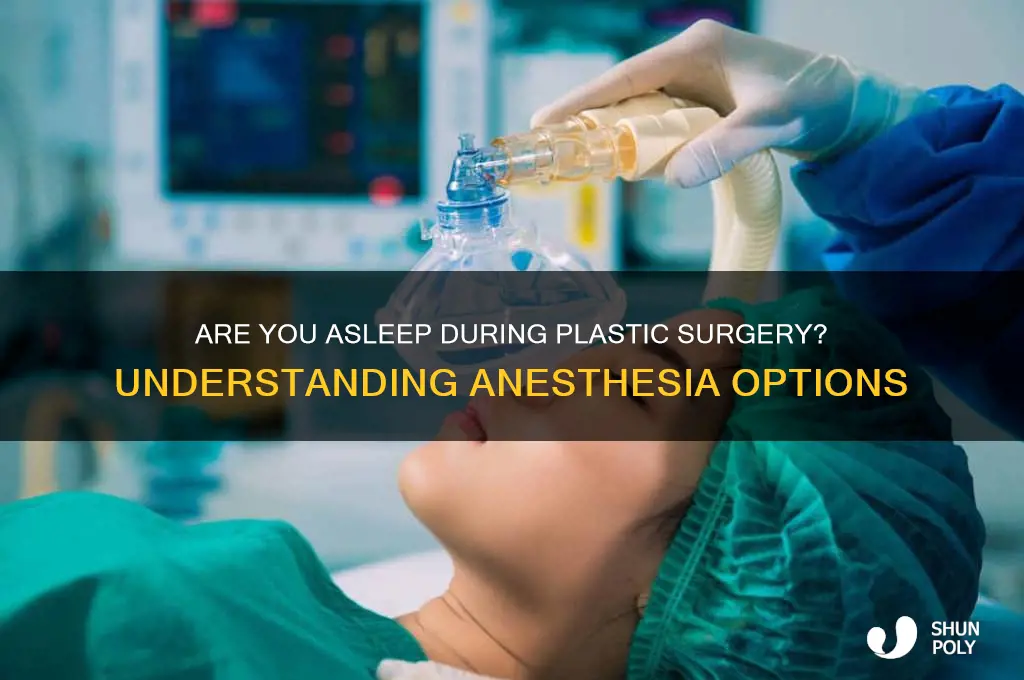 are you asleep during plastic surgery