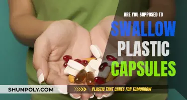 Swallowing Plastic Capsules: Safe or Unsafe?