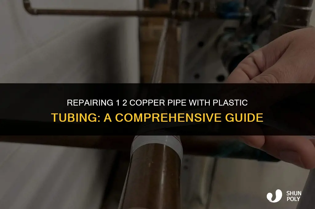 can 1 2 copper pipe be fixed with plastic tubing