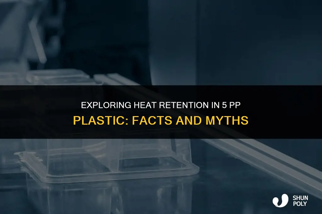 can 5 pp plastic retain heat