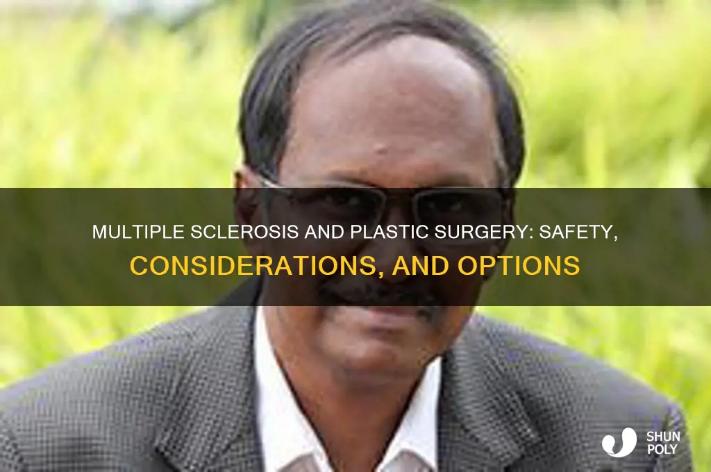 can a person with ms have plastic surgery