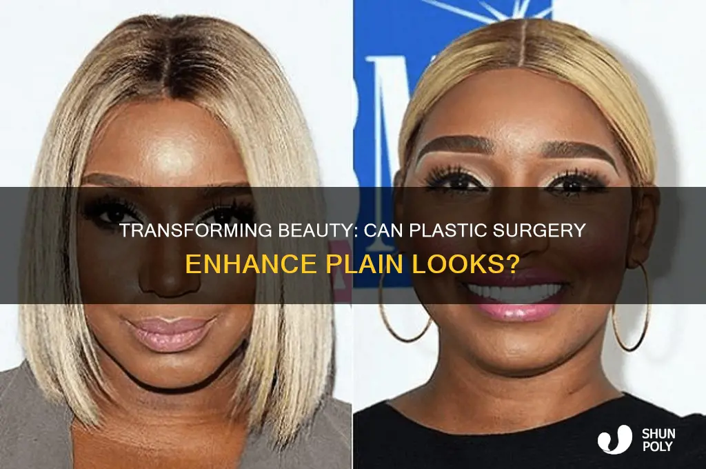 can a plain person become good looking through plastic surgery