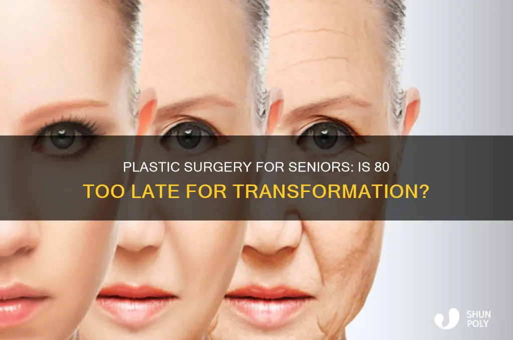 can an eighty year old woman have plastic surgery