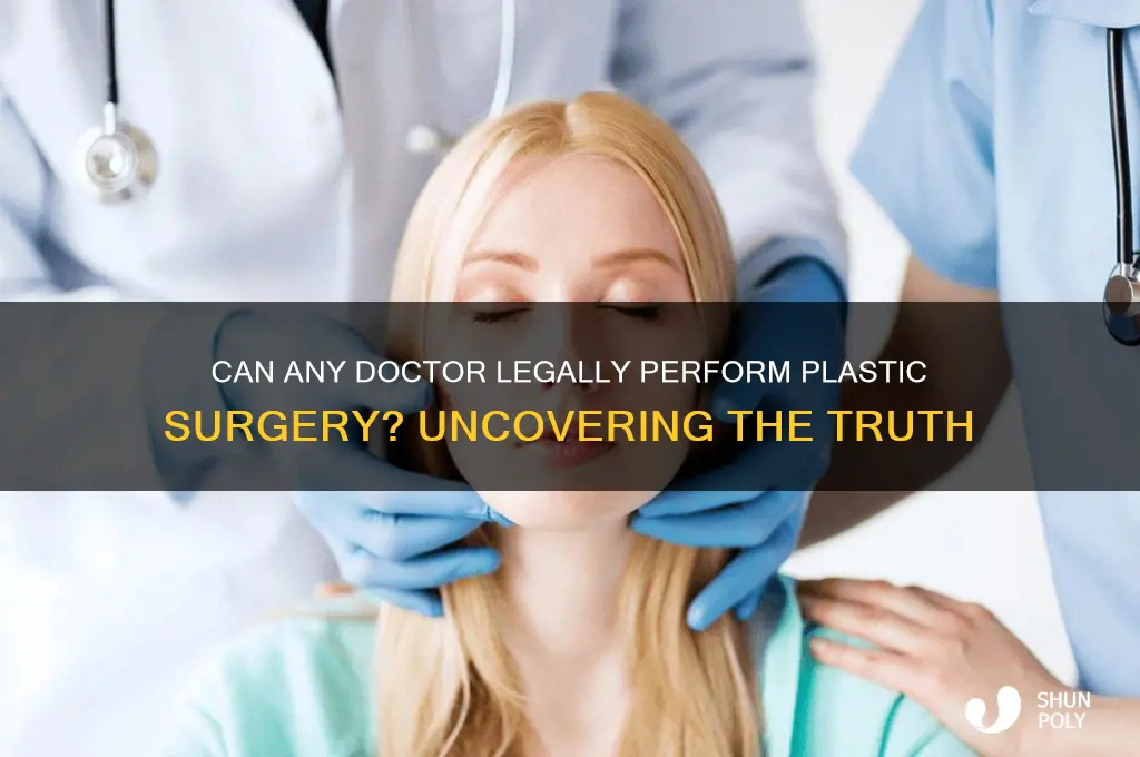 can any doctor do plastic surgery without braking the law