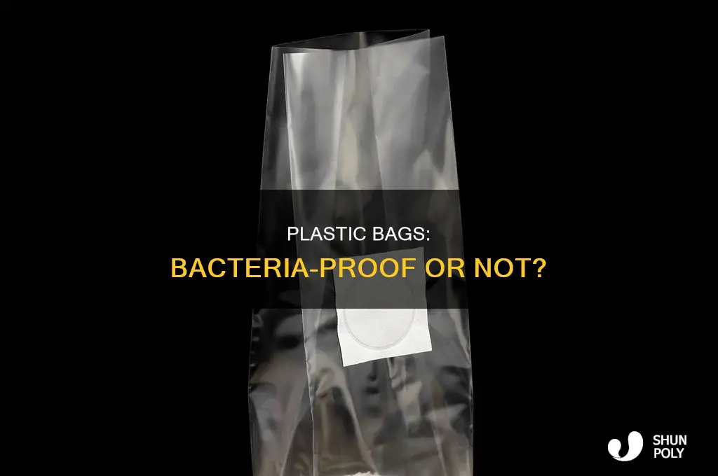 can bacteria penitrate a plastic bag