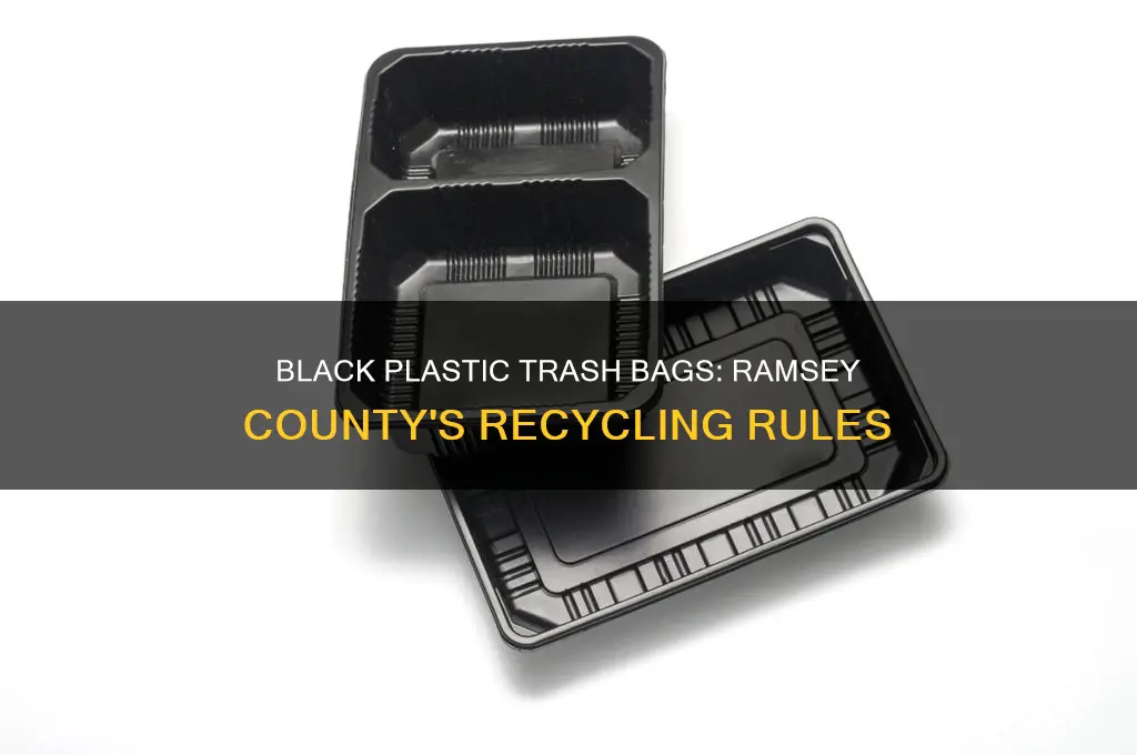 can black plastic trash bags be recycled in ramsey county