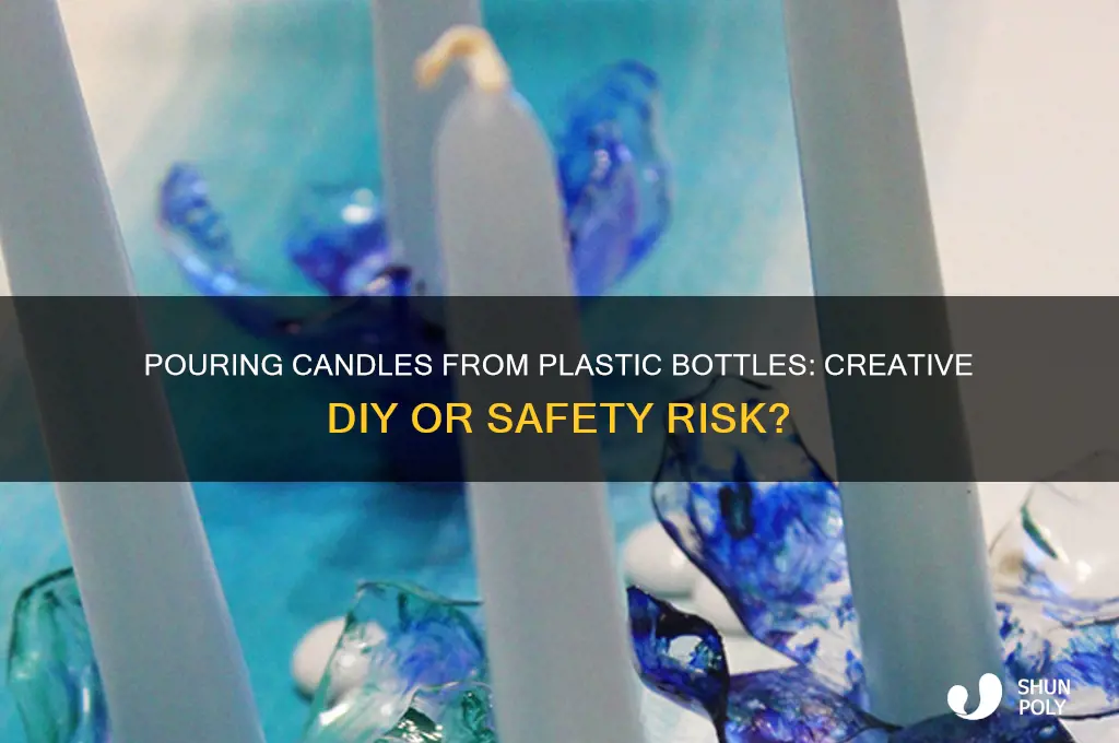 can candles be poured from a plastic bottle