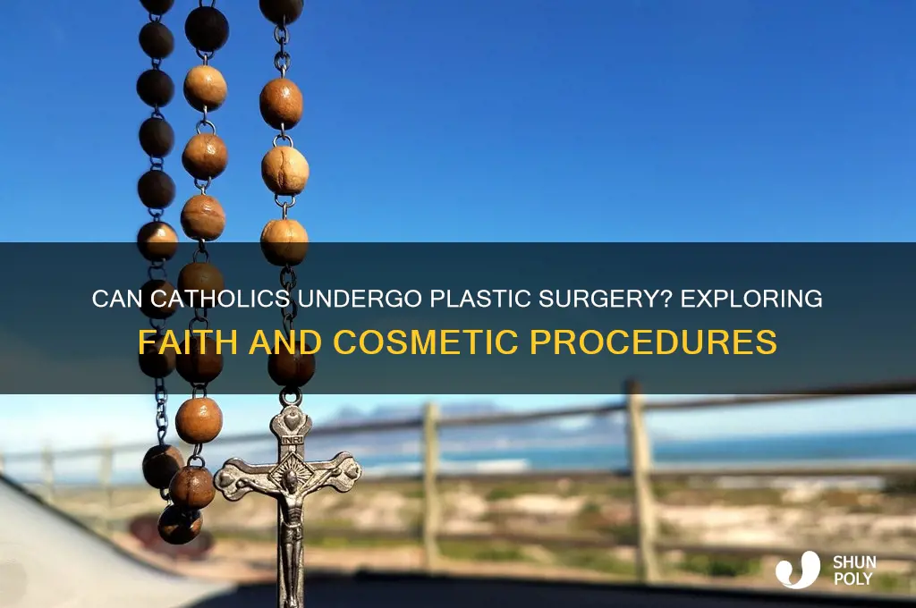 can catholics get plastic surgery