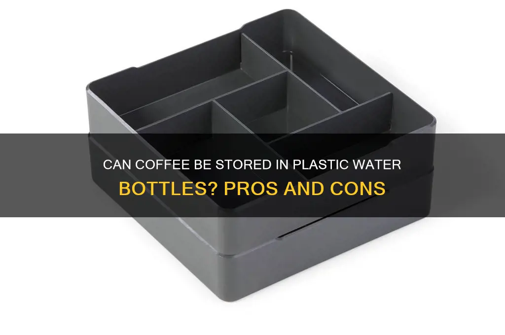 can coffee be kept in a plastic water bottle