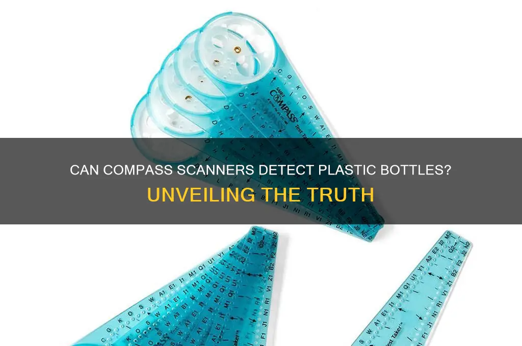can conpass scanner detect plastic bottles