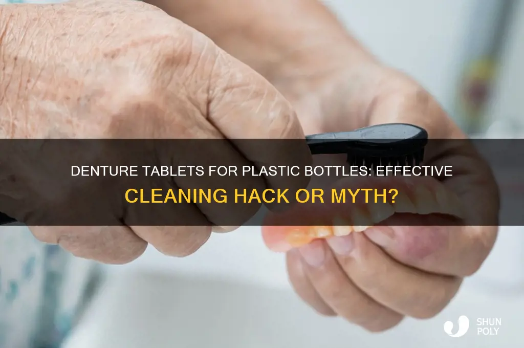 can denture tablets clean plastic bottles