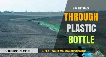 Can Dirt Leach Through Plastic Bottles? Exploring the Facts and Myths