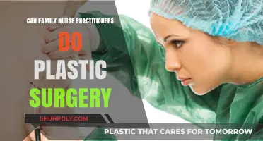 Can Family Nurse Practitioners Perform Plastic Surgery Procedures?