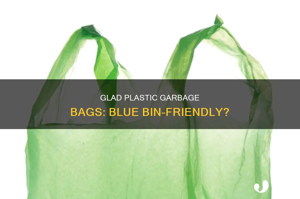 can glad plastic garbage bags go in blue recycle bin