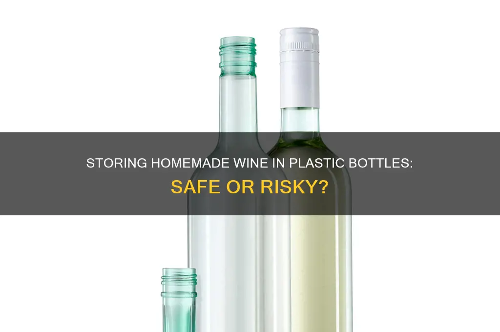 can homemade wine be stored in plastic bottles