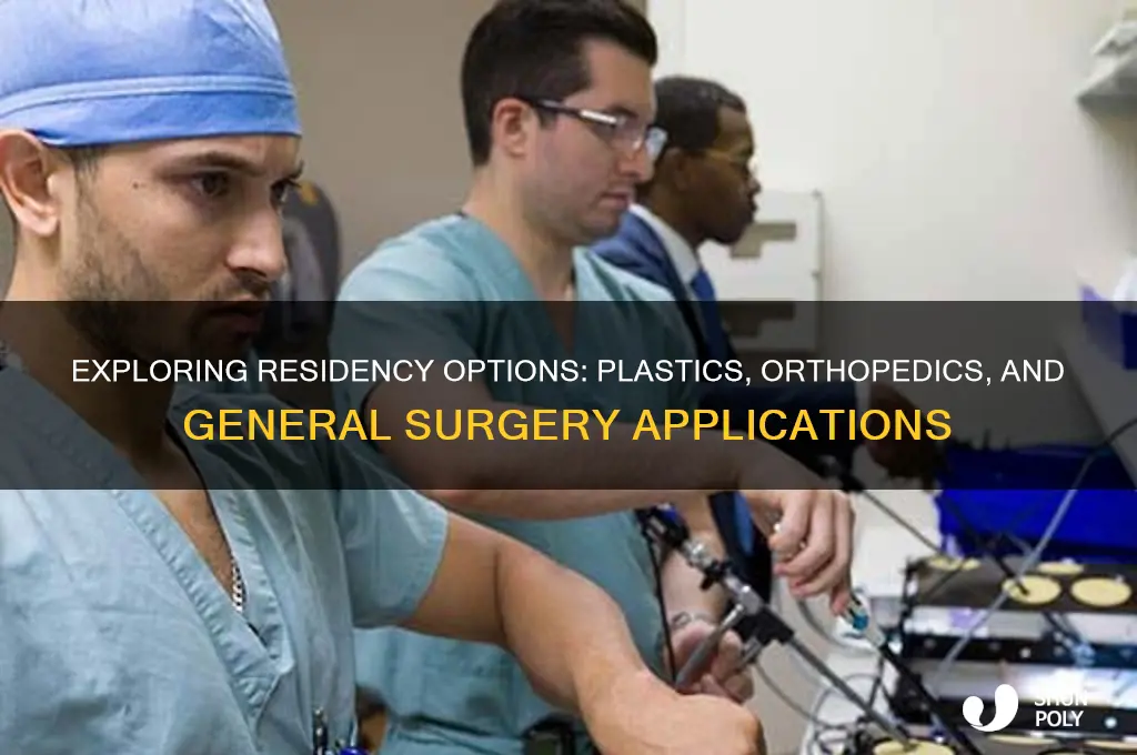can i apply to plastics orthopedics and general surgery