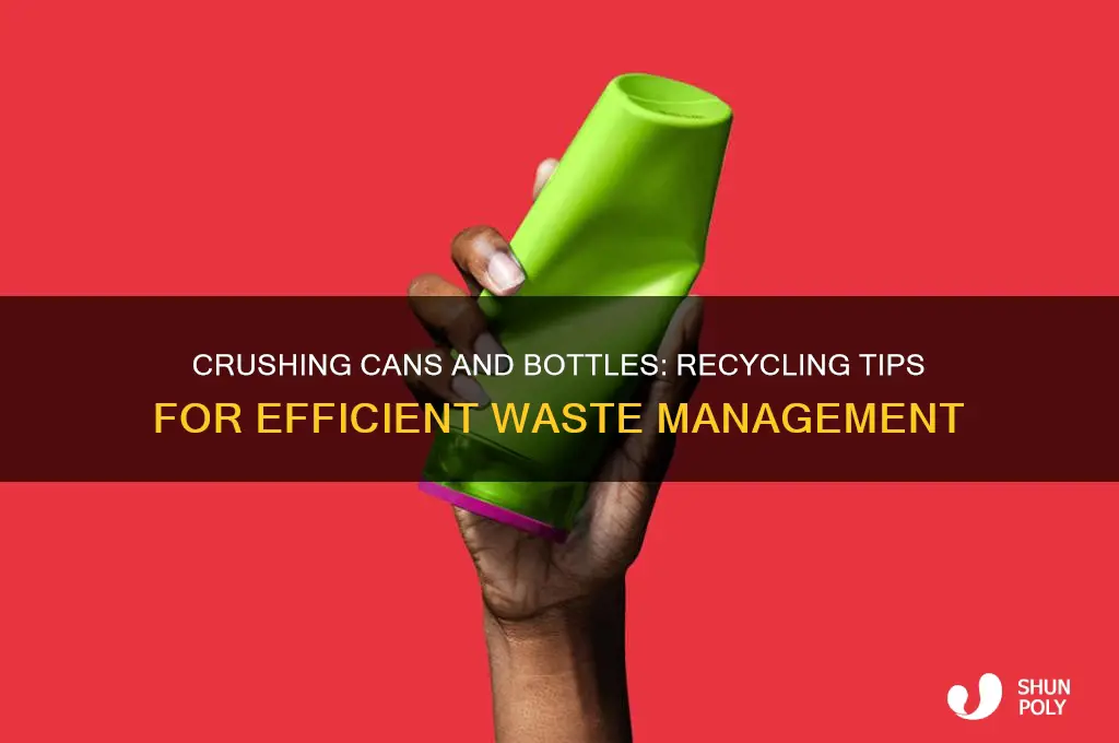 can i crush cans and plastic bottles for recycling