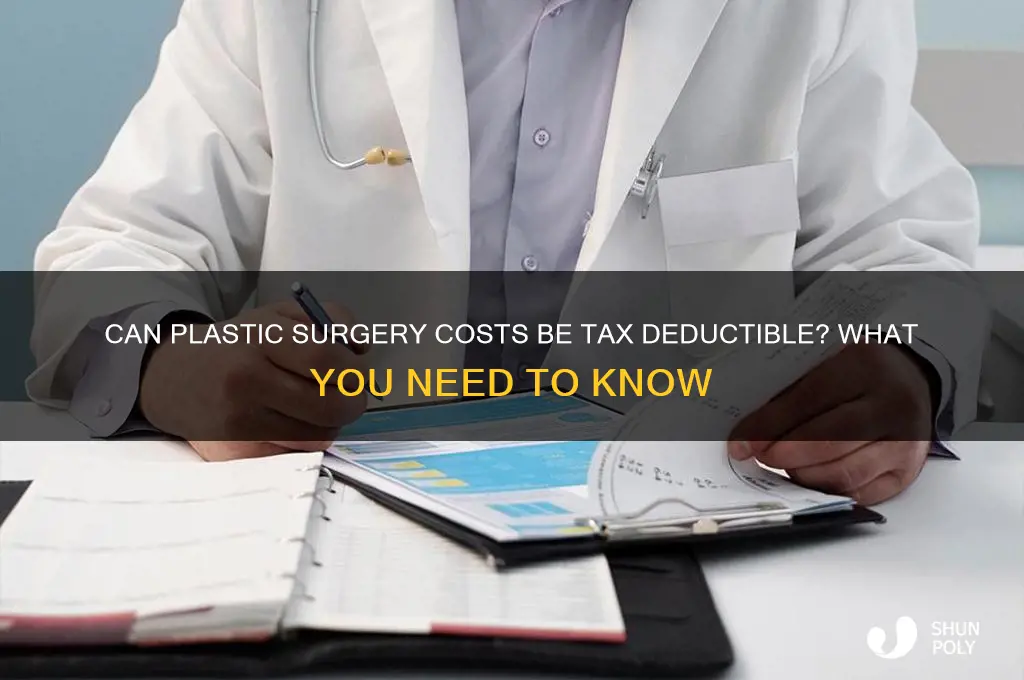 can i deduct plastic surgery cost from taxes
