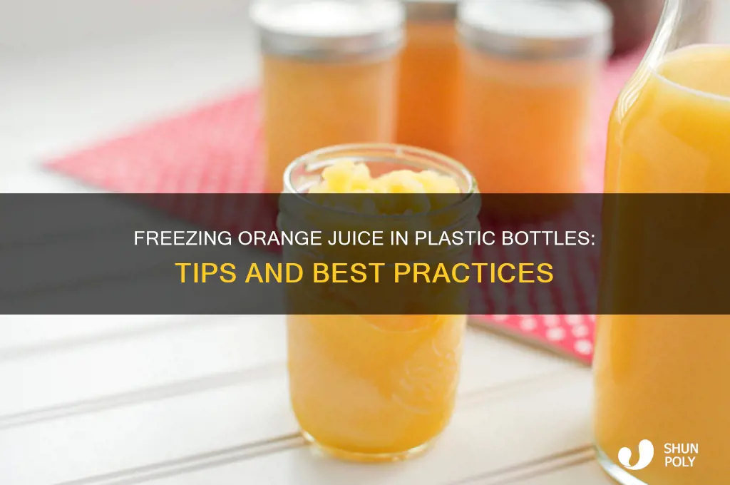 can i freeze orange juice in a plastic bottle