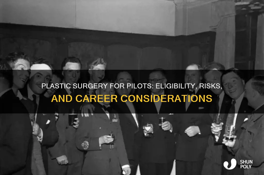 can i get plastic surgery as a pilo5