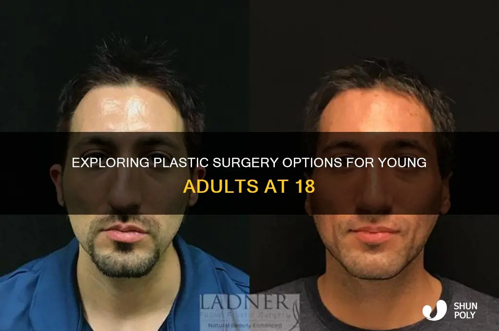 can i get plastic surgery at 18
