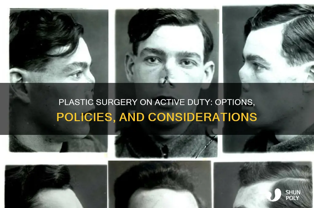 can i get plastic surgery on active duty