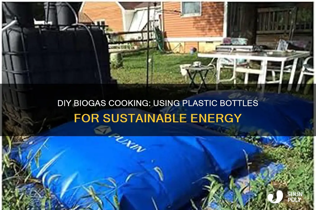 can i make cooking biogas with plastic bottle