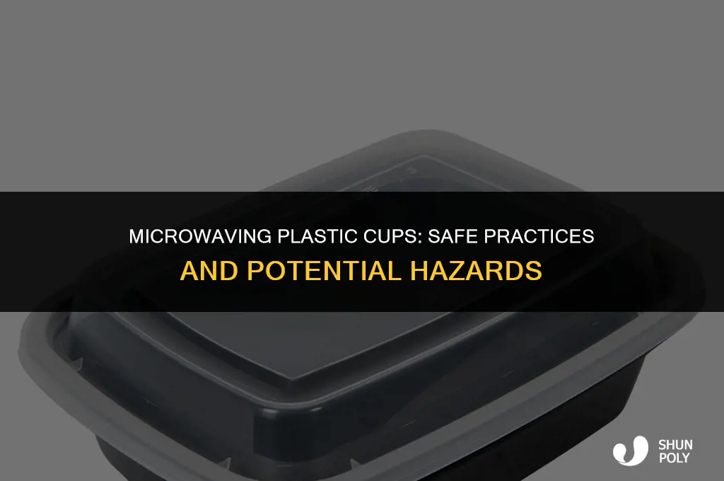 can i microwave a plastic cup