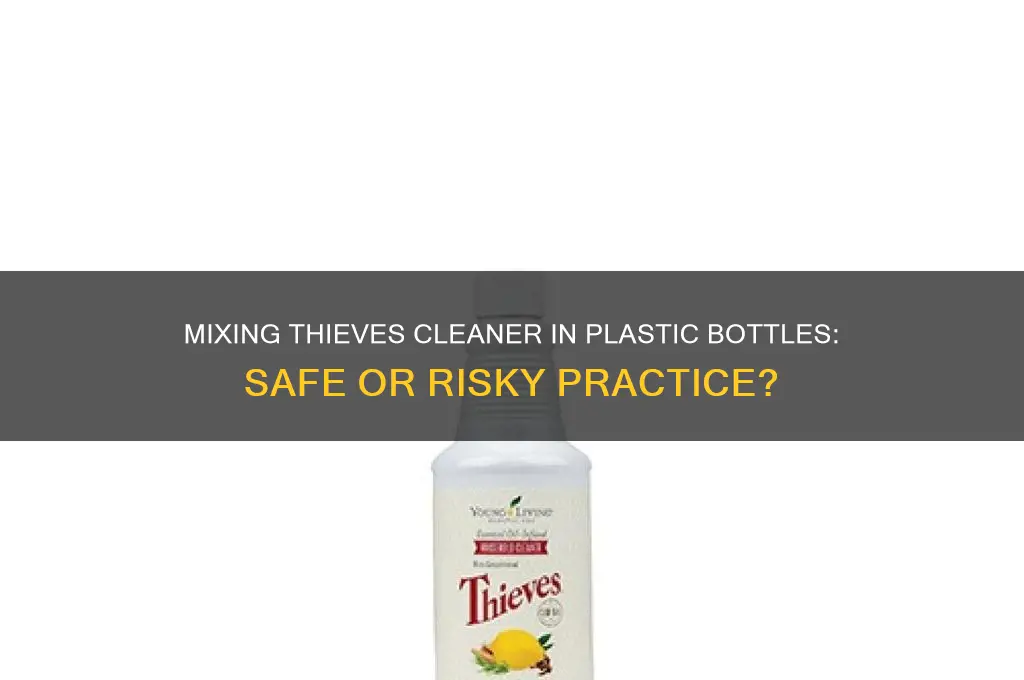 can i mix thieves cleaner in a plastic bottle