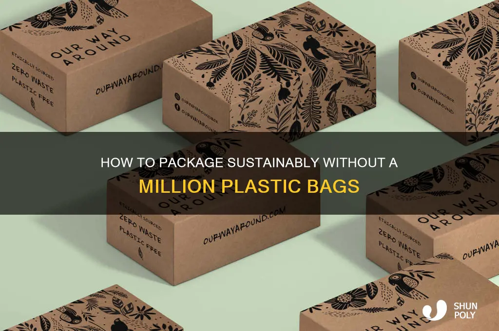can i package with a million plastic bags
