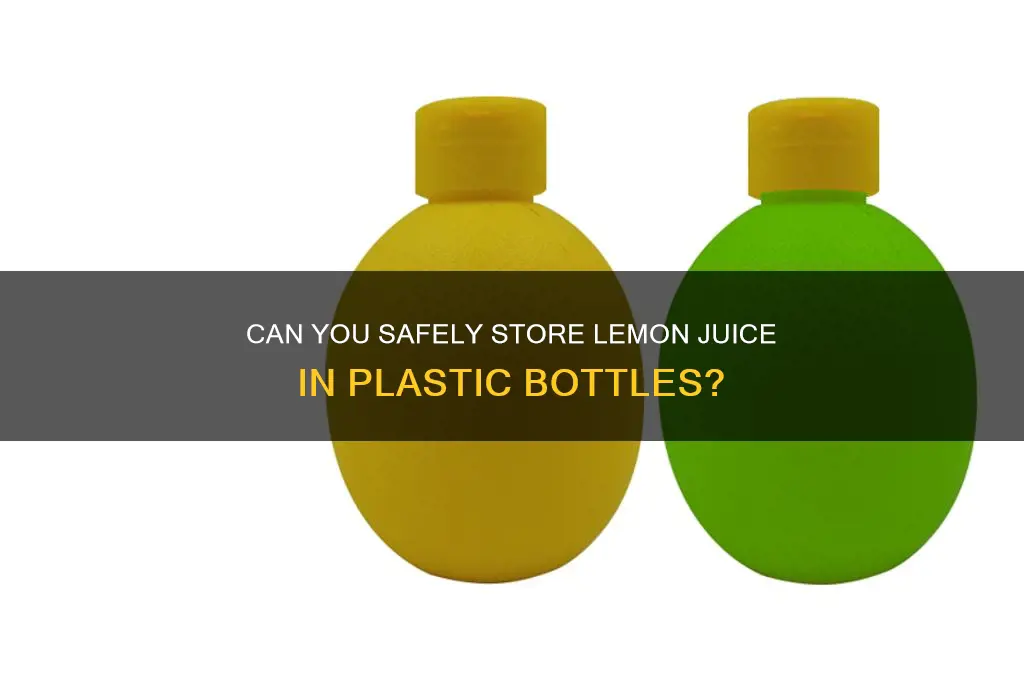 can i put lemon juice in plastic bottle