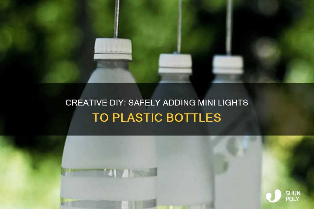 can i put mini lights in a plastic bottle