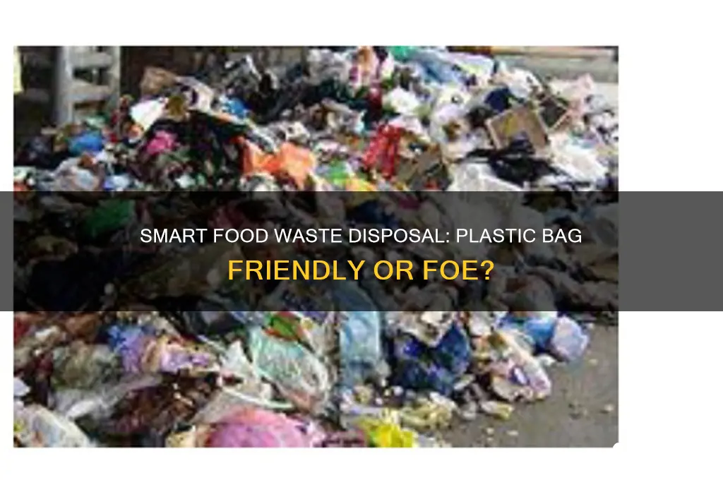 can i put my food waste in a plastic bag