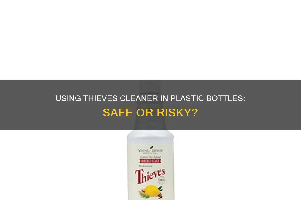 can i put thieves cleaner in a plastic bottle