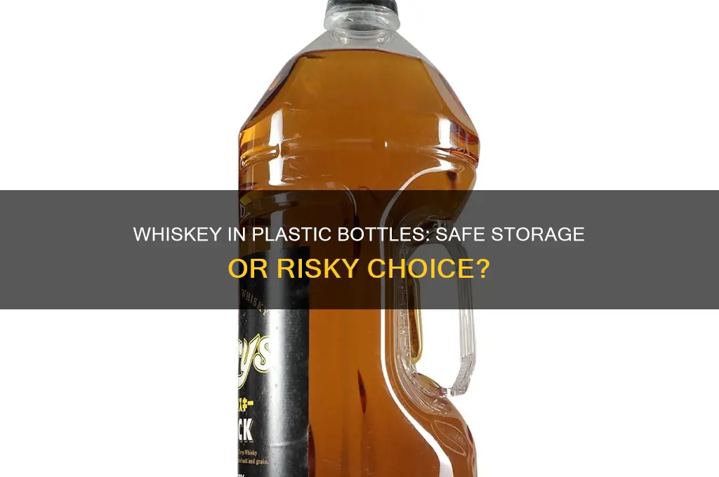 can i put whiskey in a plastic bottle
