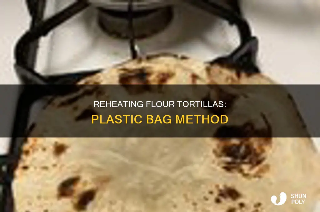can i reheat flour tortillas from a plastic bag