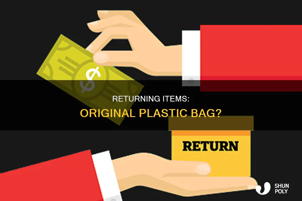 can i return in the original plastic bag