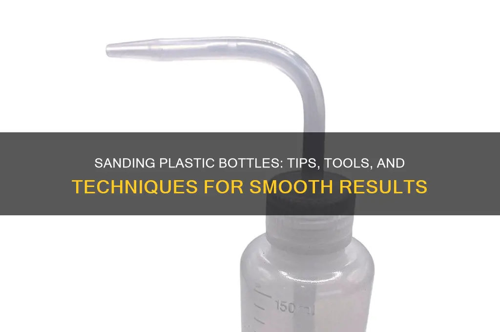 can i sand paper a plastic bottle