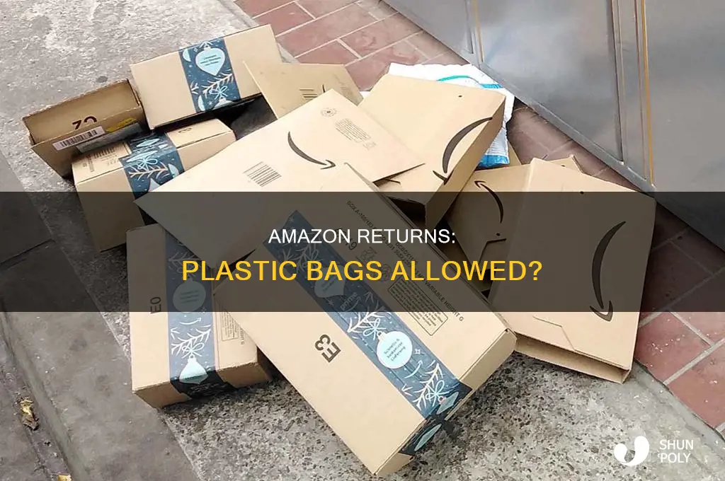 can i send returns in plastic bag to amazonm