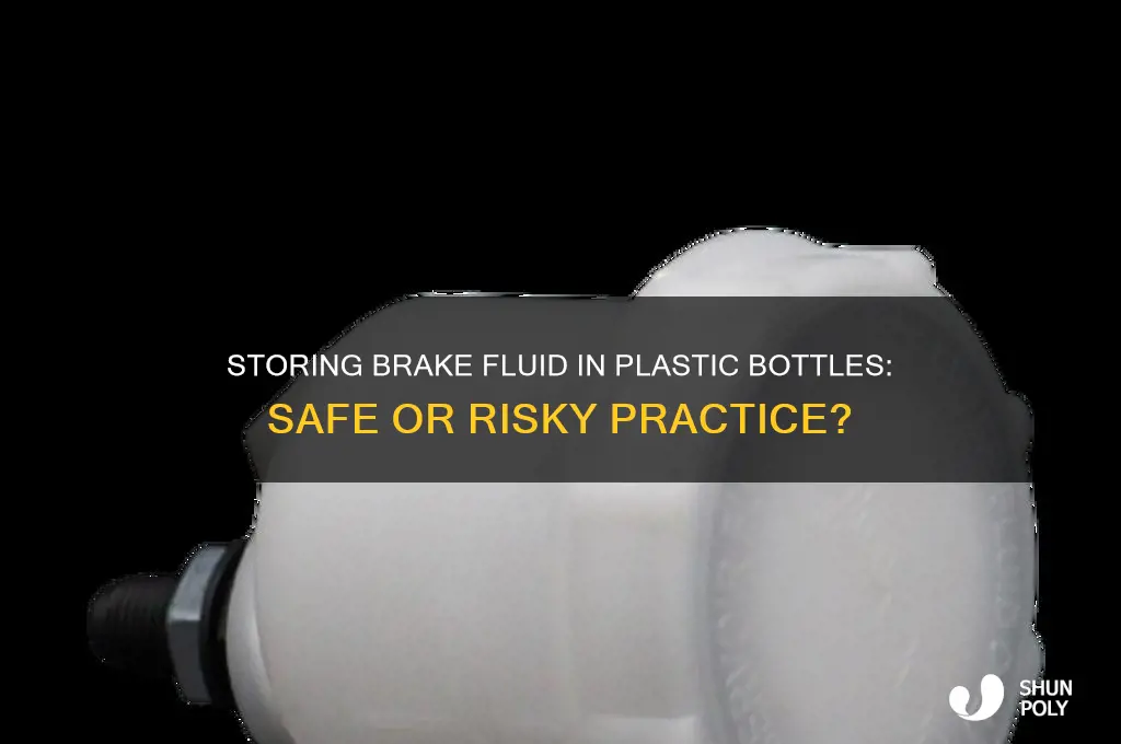 can i store brake fluid in a plastic bottle