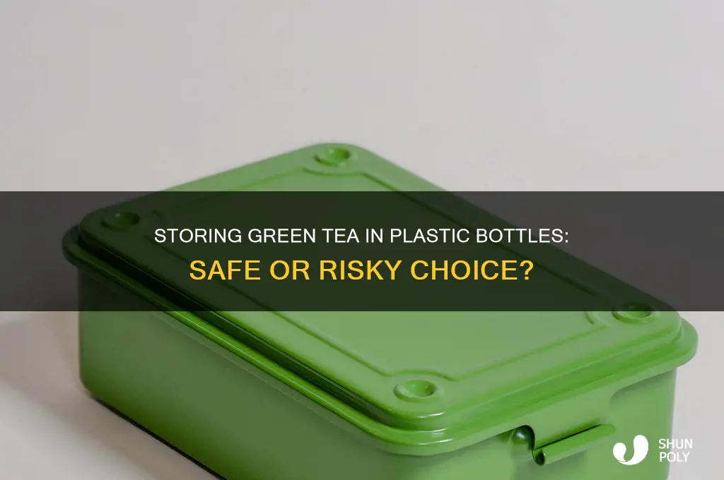 can i store green tea in plastic bottles