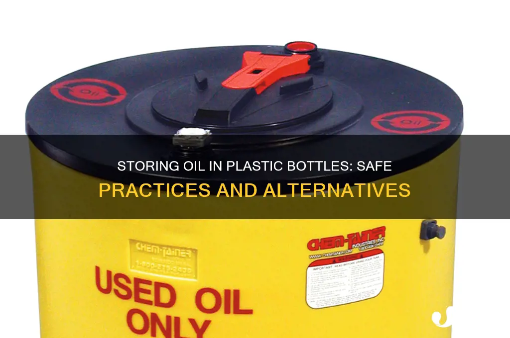 can i store oil ina plastic bottle