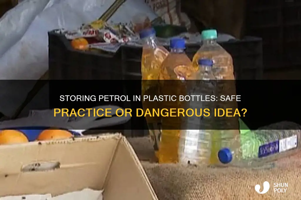 can i store petrol in a plastic bottle