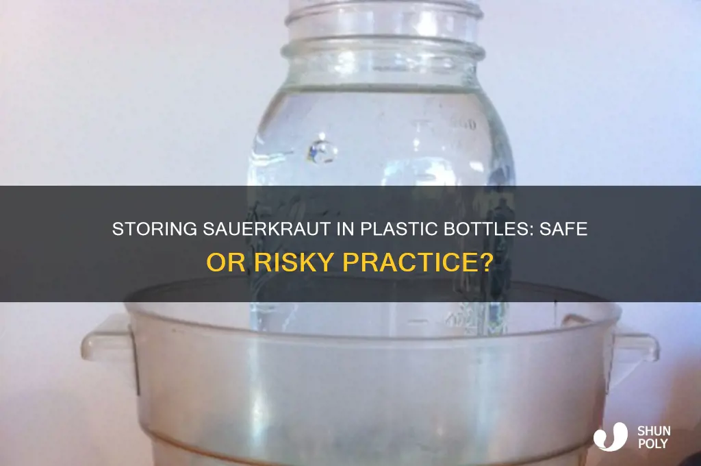 can i store saurraut in a plastic bottle