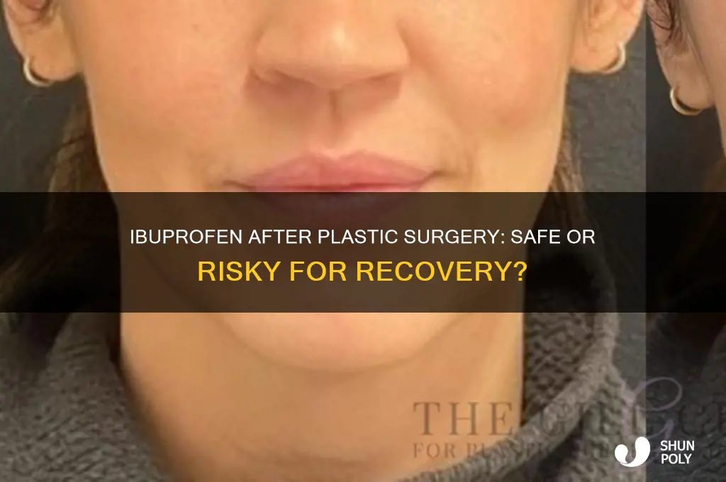 can i take ibuprofen after plastic surgery