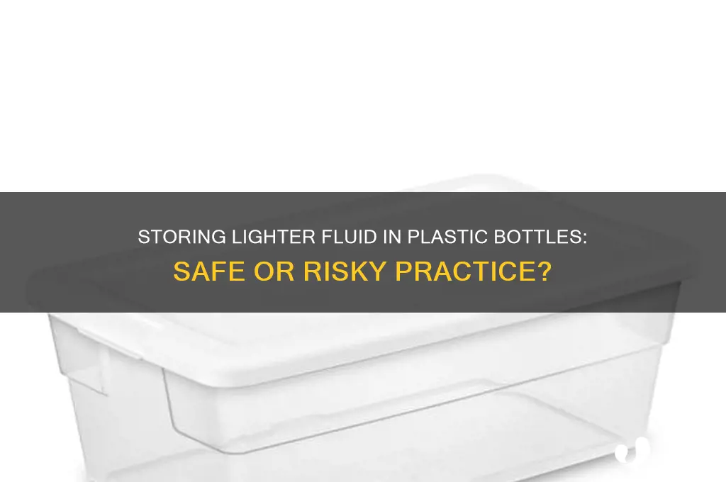 can i use a plastic bottle to store lighter fluid