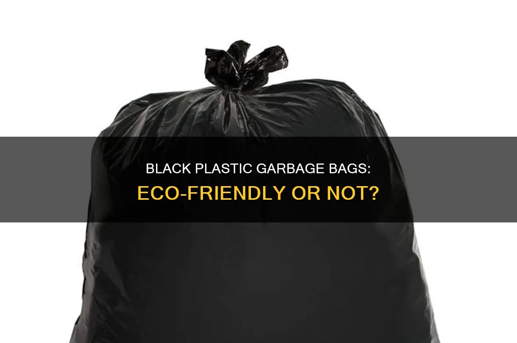 can i use black plastic garbage bags