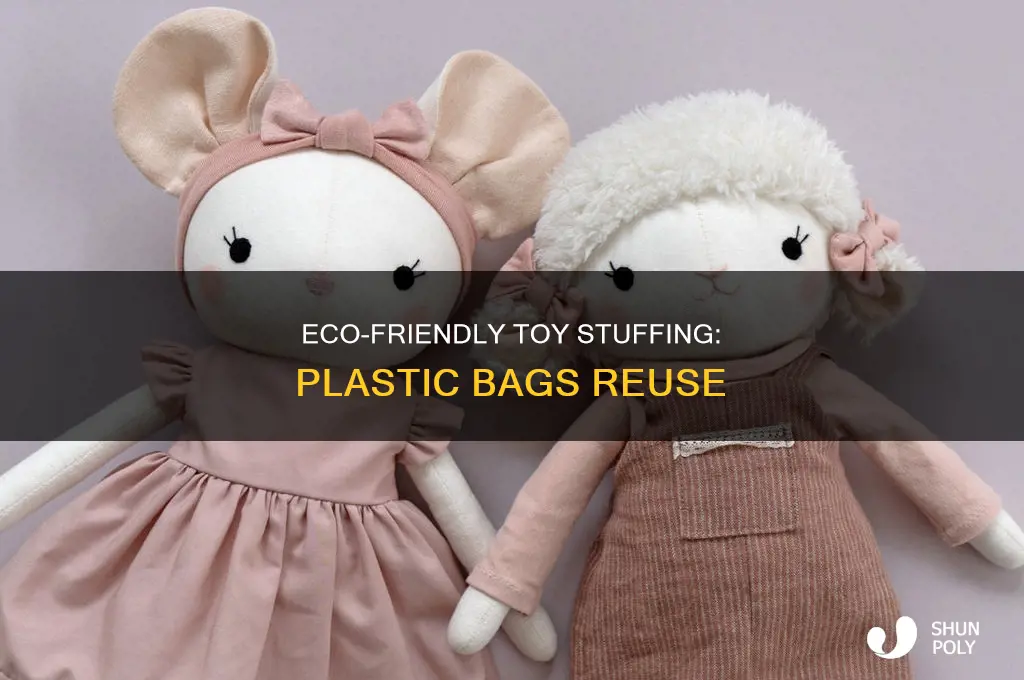 can i use plastic bags as stuffing for toys
