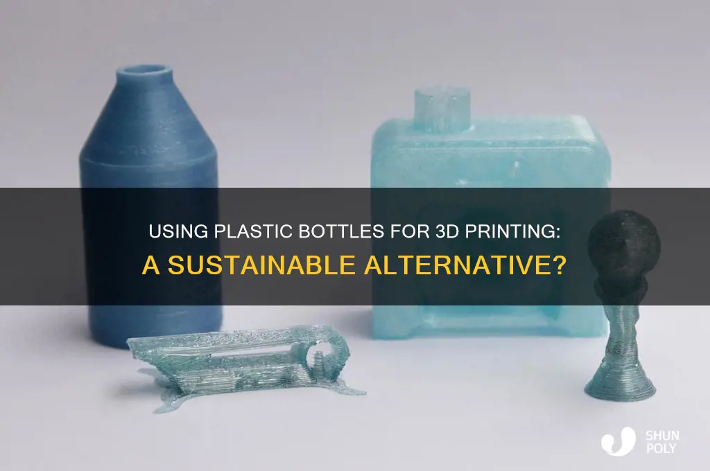 can i use plastic bottles for 3d printing